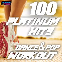 Album cover of 100 Platinum Hits Dance & Pop Workout