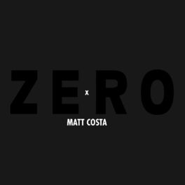 Album cover of Matt Costa x Zero