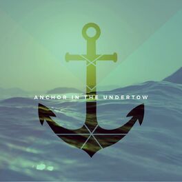 Album cover of Anchor in the Undertow