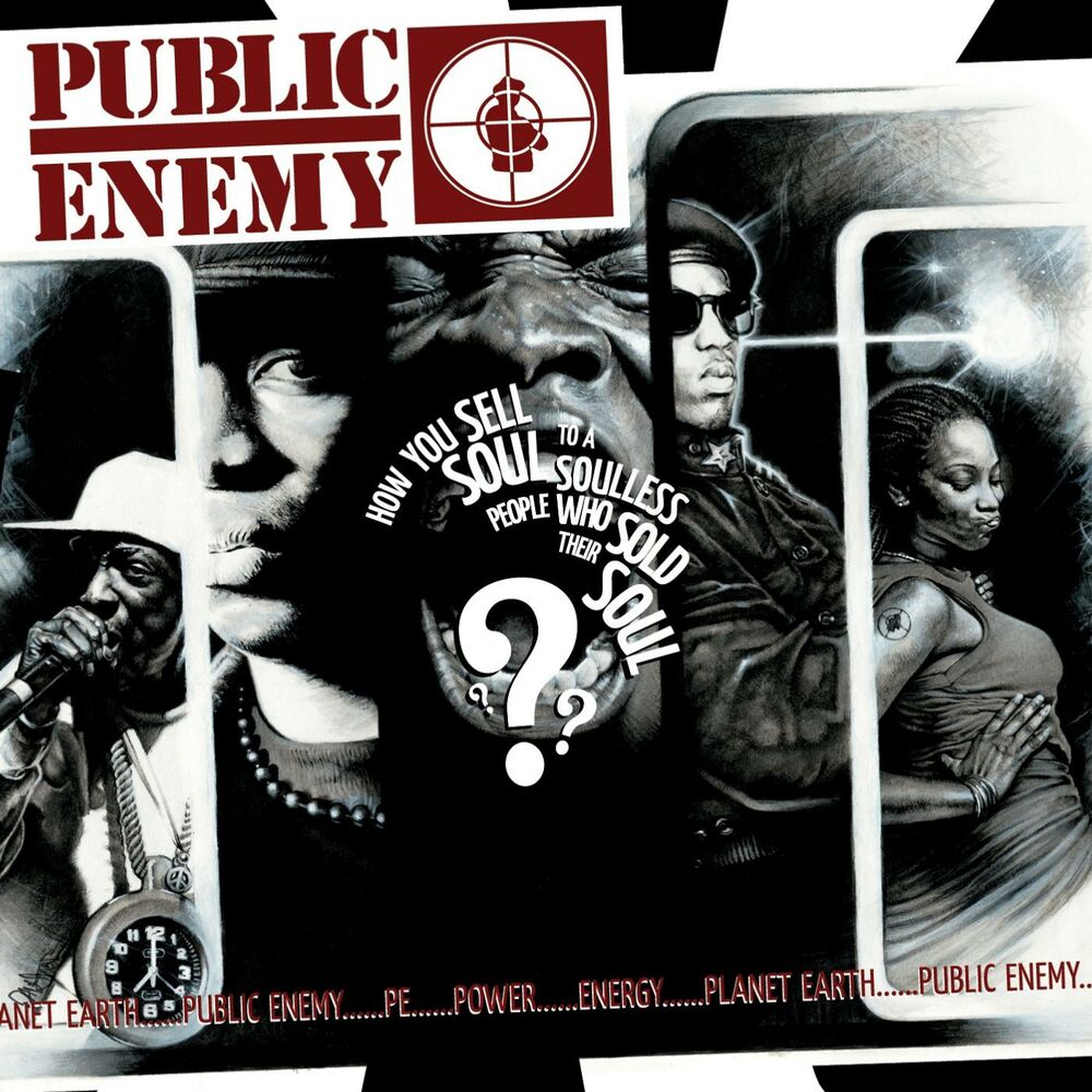 Public Enemy - how you sell Soul to a Soulless people who sold their Soul. Public Enemy обложка. Public Enemy обложки альбомов. Public Enemy XTEAGE обложка. Their soul