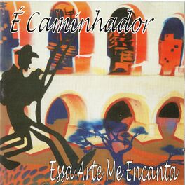 Album cover of É Caminhador: Essa Arte Me Encanta