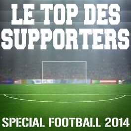 Album cover of Le top des supporters - Special Football 2014