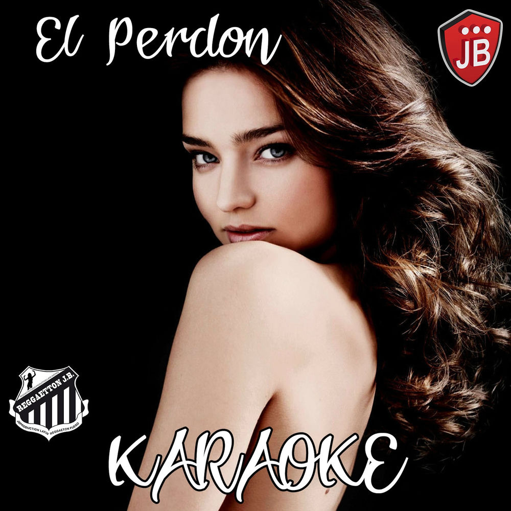 El Perdon (Karaoke Version Originally Performed by Enrique Iglesias y Nicky Jam)