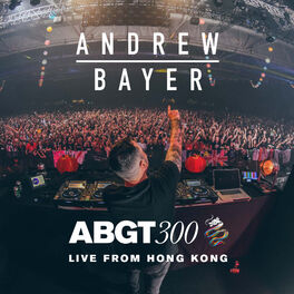 Album cover of Group Therapy 300 Live from Hong Kong - Andrew Bayer