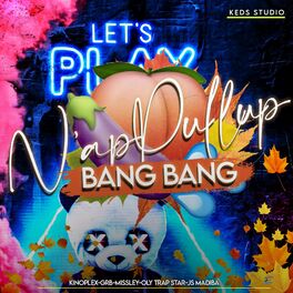 Album cover of NAP PULLUP BANG BANG (feat. Kino Music, GRB, Oly-G, JS- Madiba, Misley & Oly-trap Star)