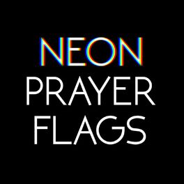 Album cover of Neon Prayer Flags