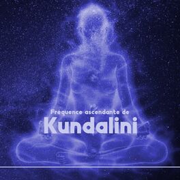 Album cover of Fréquence ascendante de Kundalini: Guérison complète du corps