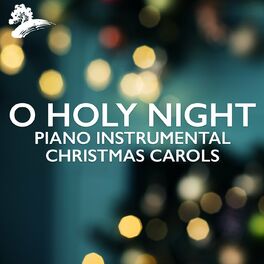 Album cover of O Holy Night: Piano Instrumental Christmas Carols