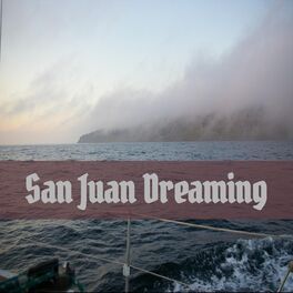 Album cover of San Juan Dreaming