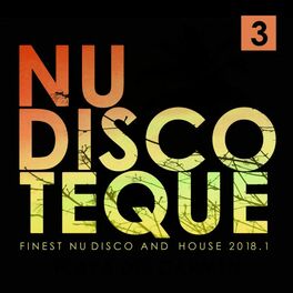 Album cover of Nu-Discoteque 3 (Finest Nu-Disco and House 2018.1)
