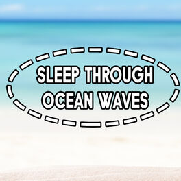 Album cover of Sleep Through Ocean Waves