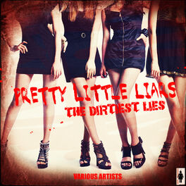 Album cover of Pretty Little Liars - The Dirtiest Lies