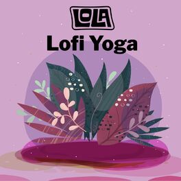 Album cover of Lofi Yoga by Lola