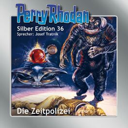 Album cover of Die Zeitpolizei - Perry Rhodan - Silber Edition 36 (Ungekürzt)