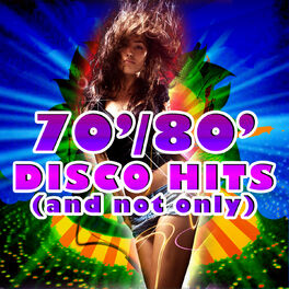 Album cover of 70' 80' Disco Hits (And Not Only)