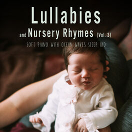Album cover of Lullabies And Nursery Rhymes (Soft Piano with Ocean Waves Sleep Aid), Vol. 3