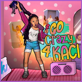 Album cover of Go Crazy 4 Kaci
