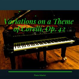 Album cover of Variations on a Theme of Corelli, Op. 42