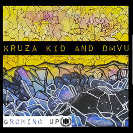 Kruza Kid - Growing Up: lyrics and songs