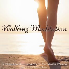 Album cover of Walking Meditation – Soothing Sounds to Lead You on Your Mindful Walking and Daily Meditation
