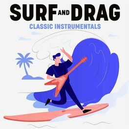 Album cover of Surf and Drag: Classic Instrumentals