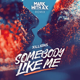 Album cover of Somebody Like Me (Mark With a K Remix)