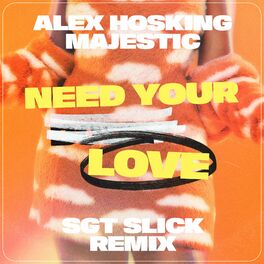 Album cover of Need Your Love (SGT Slick Remix)