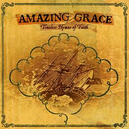 Album cover of Amazing Grace: Timeless Hymns of Faith