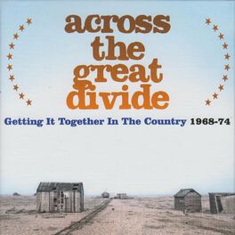 Album cover of Across The Great Divide: Getting It Together In The Country 1968-74