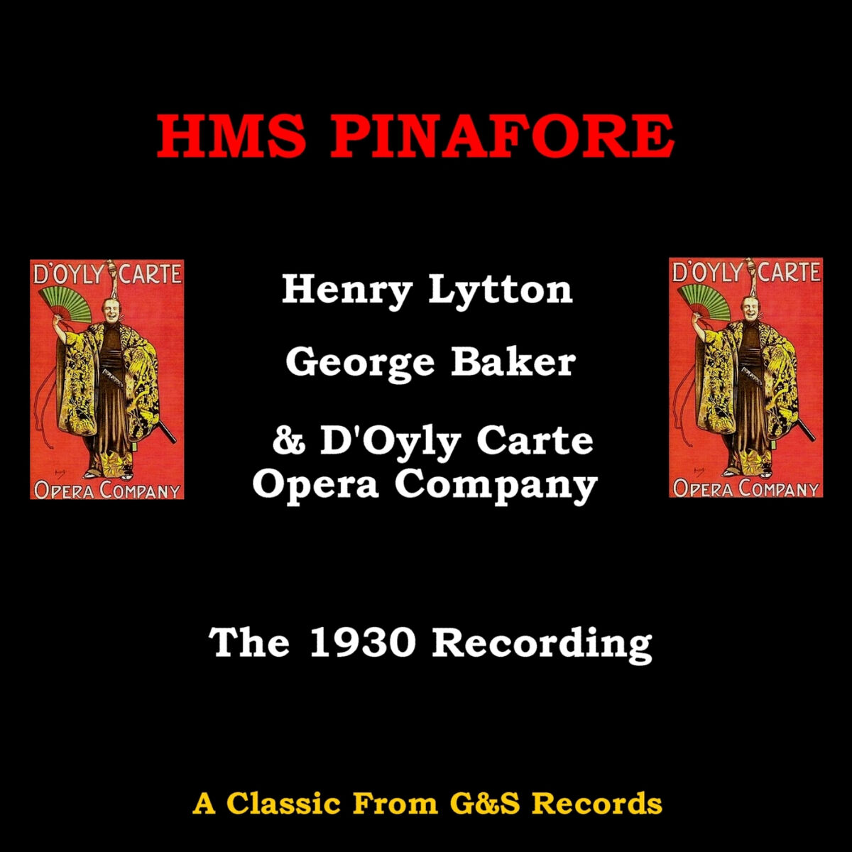 Henry A Lytton George Baker D Oyly Carte Opera Company HMS Pinafore 1930 lyrics and songs Deezer