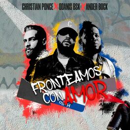 Album cover of Fronteamos Con Amor (Christian Ponce - Odanis BSK - Ander Bock)