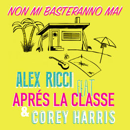 Album cover of Non Mi Basteranno Mai (feat. Après La Classe & Corey Harris)
