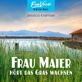 Album cover of Frau Maier hört das Gras wachsen - Chiemgau-Krimi, Band 2 (ungekürzt)