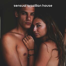 Album cover of Sensual Brazilian House – Latino Party, Summer Vibes, Holiday Rhythms
