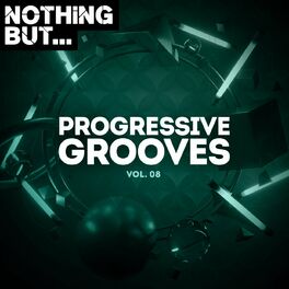 Album cover of Nothing But... Progressive Grooves, Vol. 08
