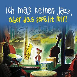Album cover of Ich mag keinen Jazz, aber das gefällt mir!
