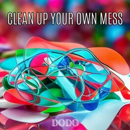 Album cover of CLEAN UP YOUR OWN MESS