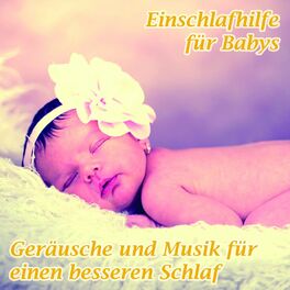 Album cover of Einschlafhilfe für Babys - Geräusche und Musik für einen besseren Schlaf