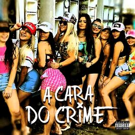 Album cover of A Cara Do Crime (feat. DJ Ws da Igrejinha, Dj Menor da Serra, Dj Viana, Dj Scar, Mc KF, Mc Rennan & MC B7)