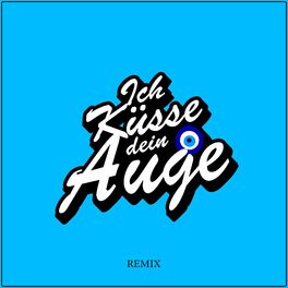 Album cover of Ich küsse dein Auge (Remix)
