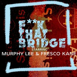 Album cover of Fuck That Bridge (feat. Fresco Kane)