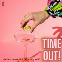 Album cover of Time Out! (The Best Lounge Music For Your Aperitifs Volume 8)