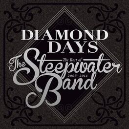 Album cover of Diamond Days: The Best of the Steepwater Band 2006-14