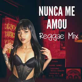 Album cover of Nunca me amou Reggae Mix