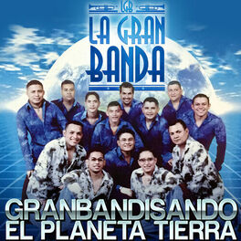 Album cover of Granbandisando el Planeta Tierra