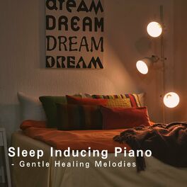 Album cover of Sleep Inducing Piano - Gentle Healing Melodies