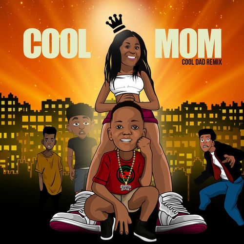 Super Siah Cool Mom Feat Lady Boss Listen With Lyrics Deezer