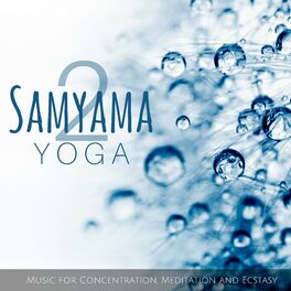 Album cover of Samyama Yoga 2: Music for Concentration, Meditation and Ecstasy