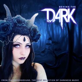 Album cover of Behind the Dark (From the Underground, the Best Selection of Darkness Music)