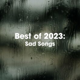 Album cover of Best Of 2023: Sad Songs